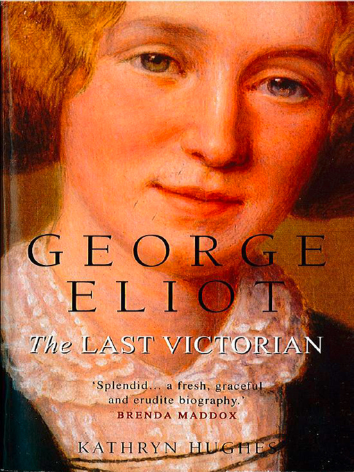 Title details for George Eliot by Kathryn Hughes - Wait list